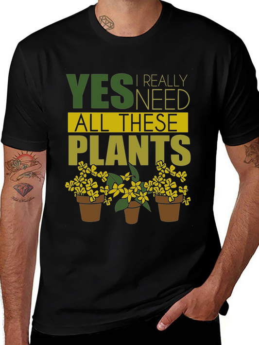 Yes I Need All These Plants T-Shirt
