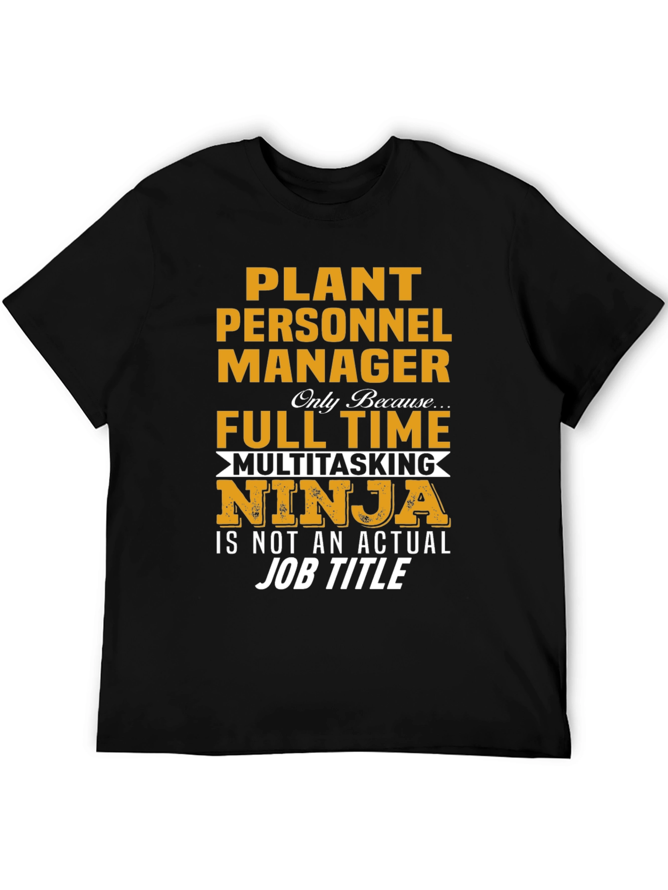 Plant Personnel Manager Ninja T-Shirt