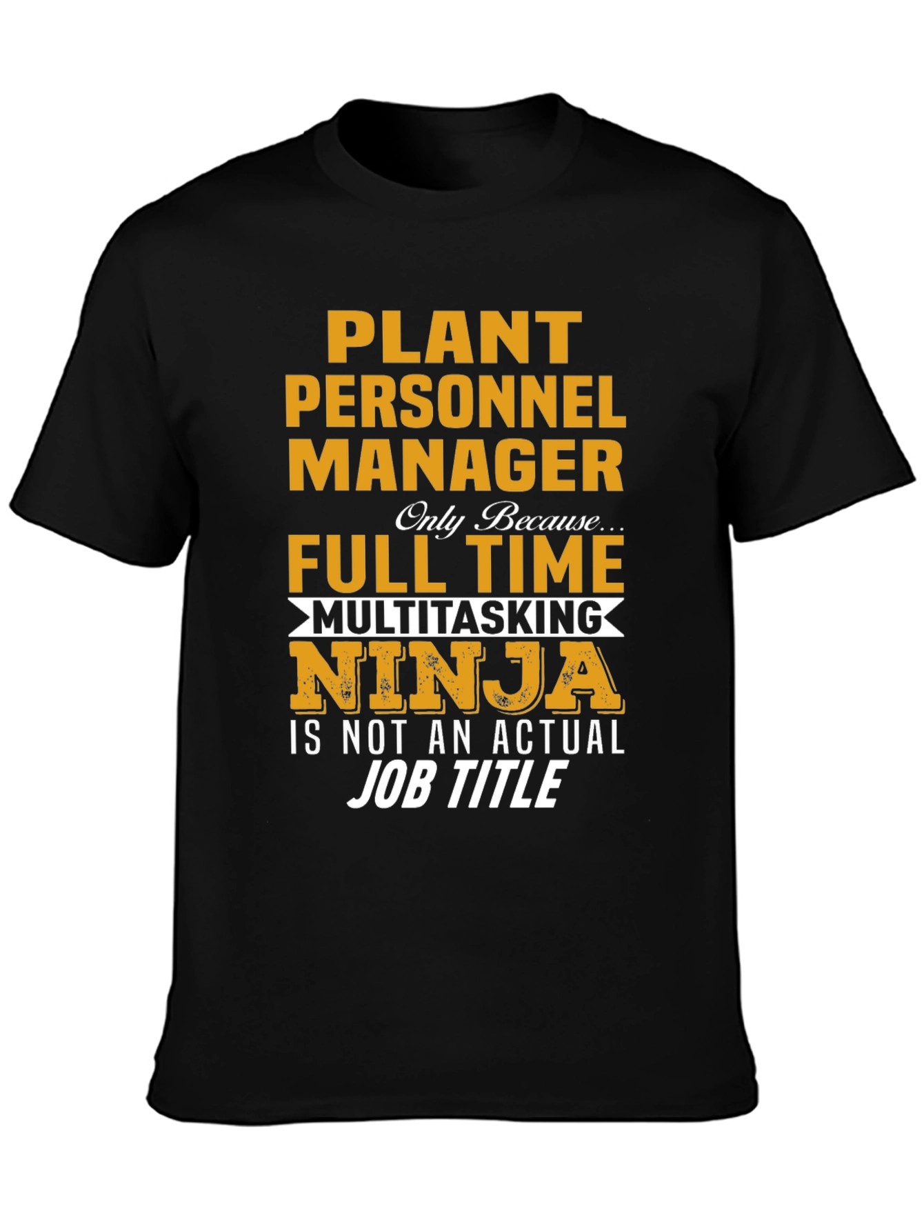 Plant Personnel Manager Ninja T-Shirt