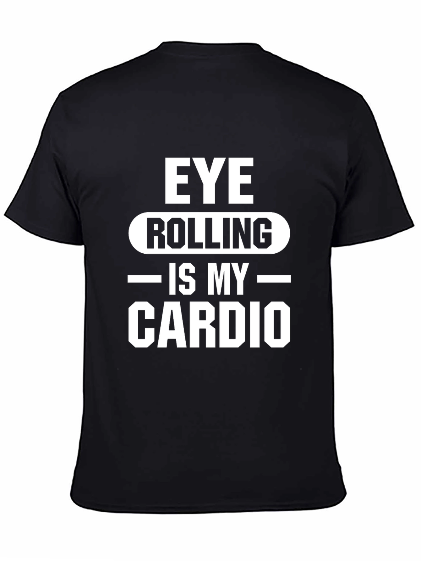 Eye Rolling Is My Cardio T-Shirt