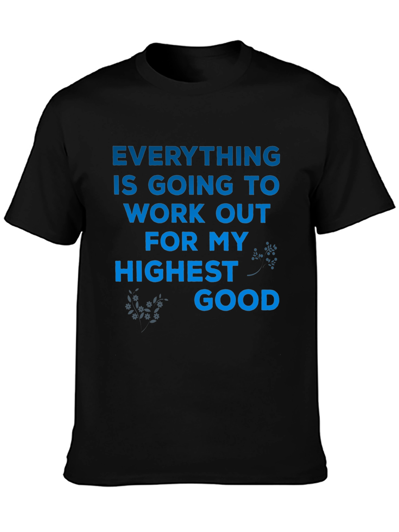 Inspirational Message Tee: Everything Will Work Out