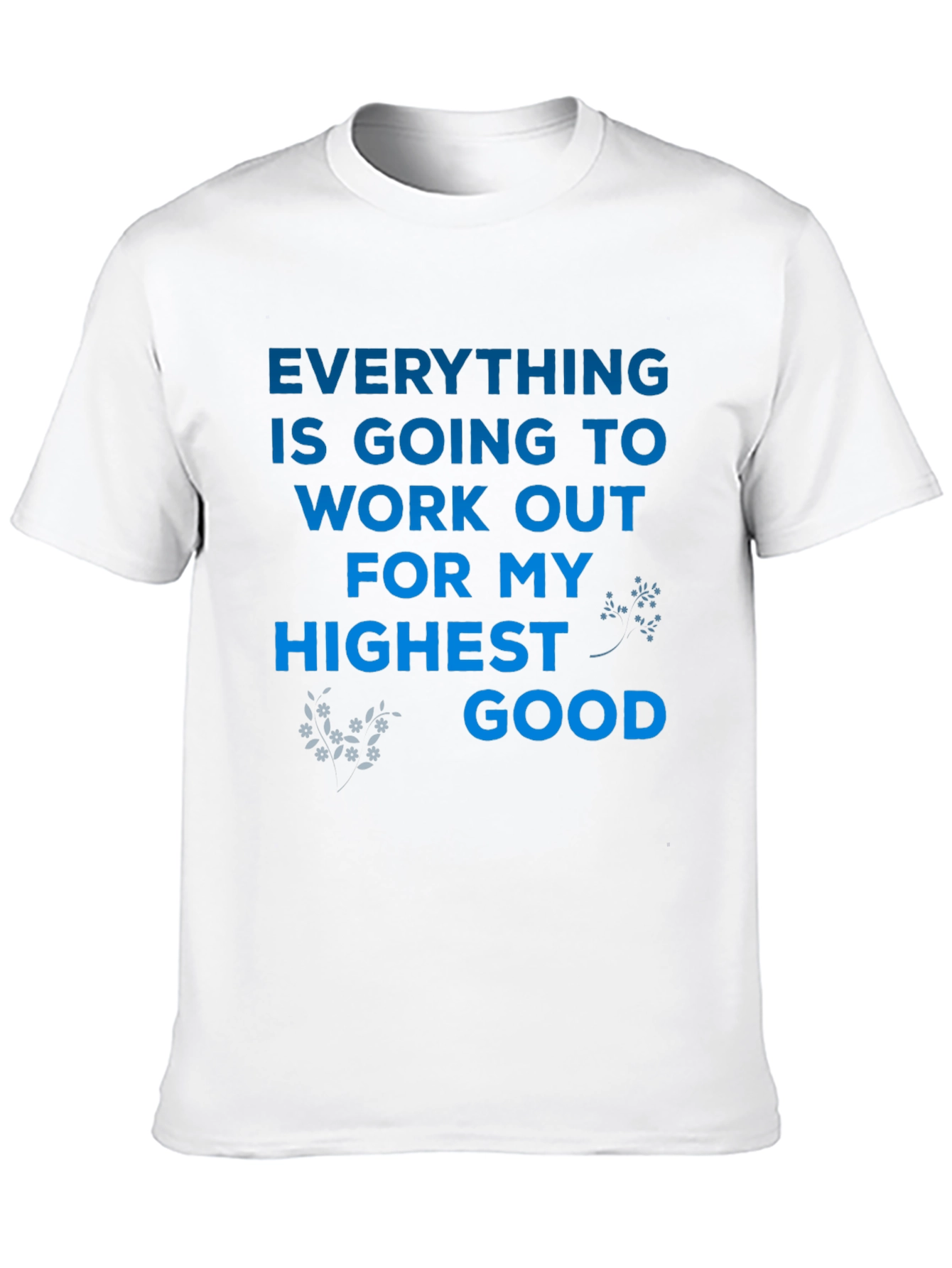 Inspirational Message Tee: Everything Will Work Out