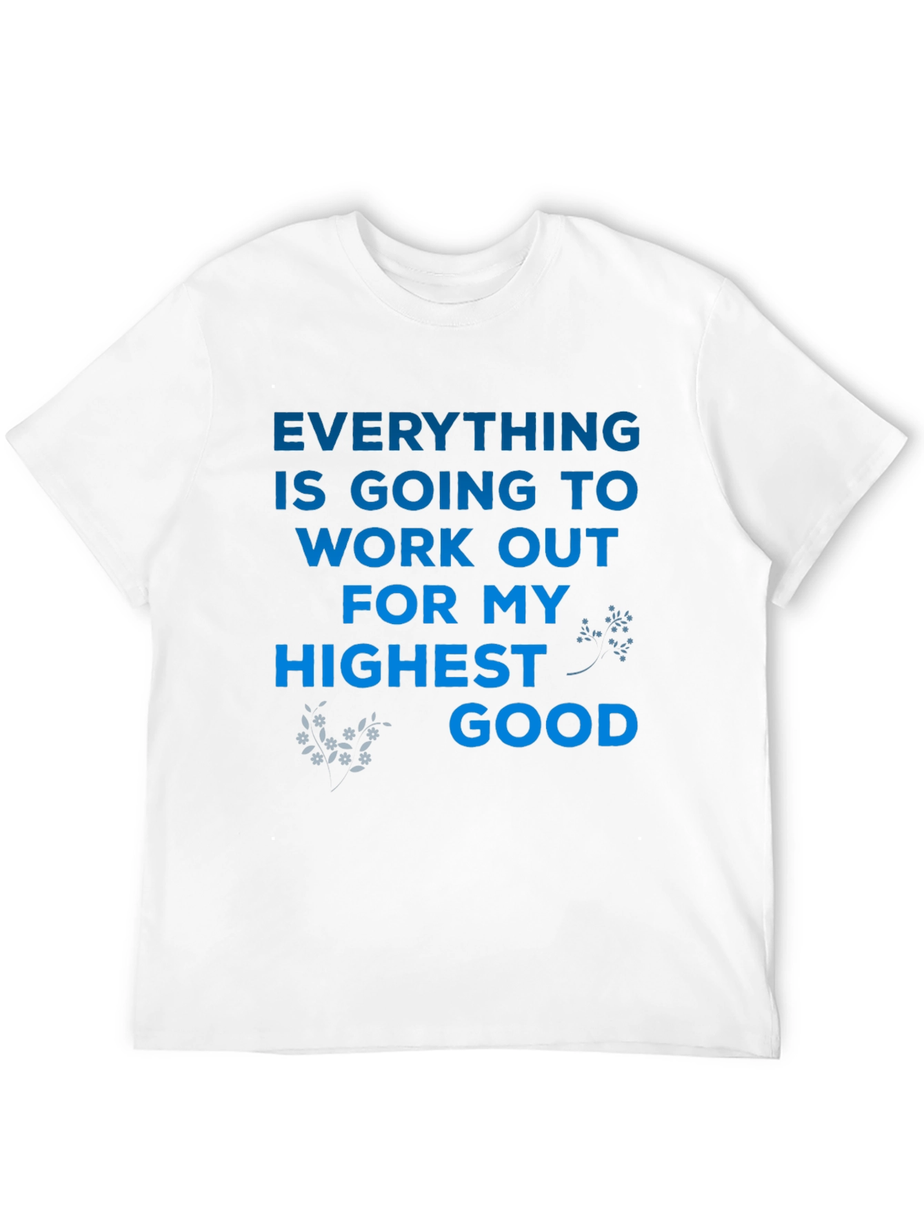 Inspirational Message Tee: Everything Will Work Out