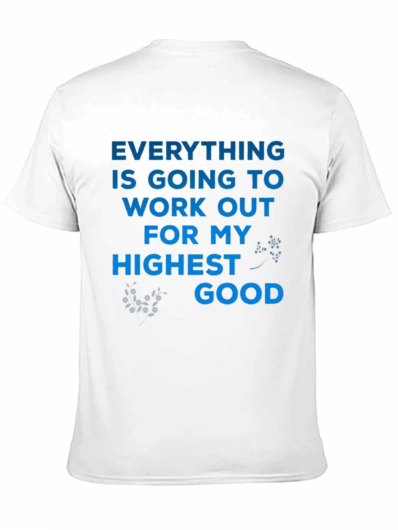 Inspirational Message Tee: Everything Will Work Out