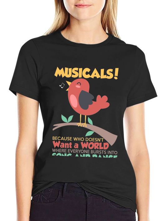 Musical T-Shirt: Musicals! Because Who Doesnt Want a World