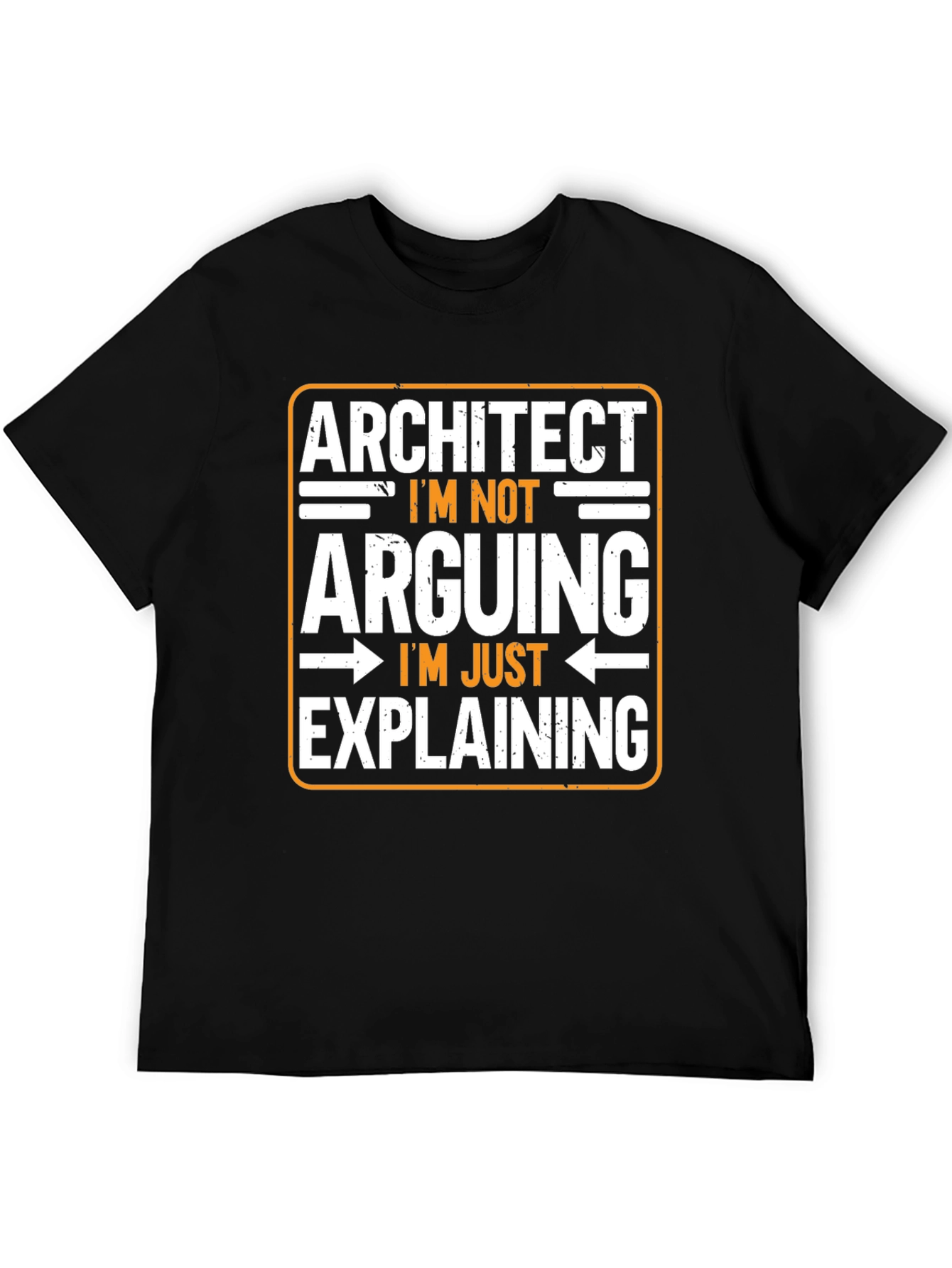 Architect Im Not Arguing Funny T-Shirt