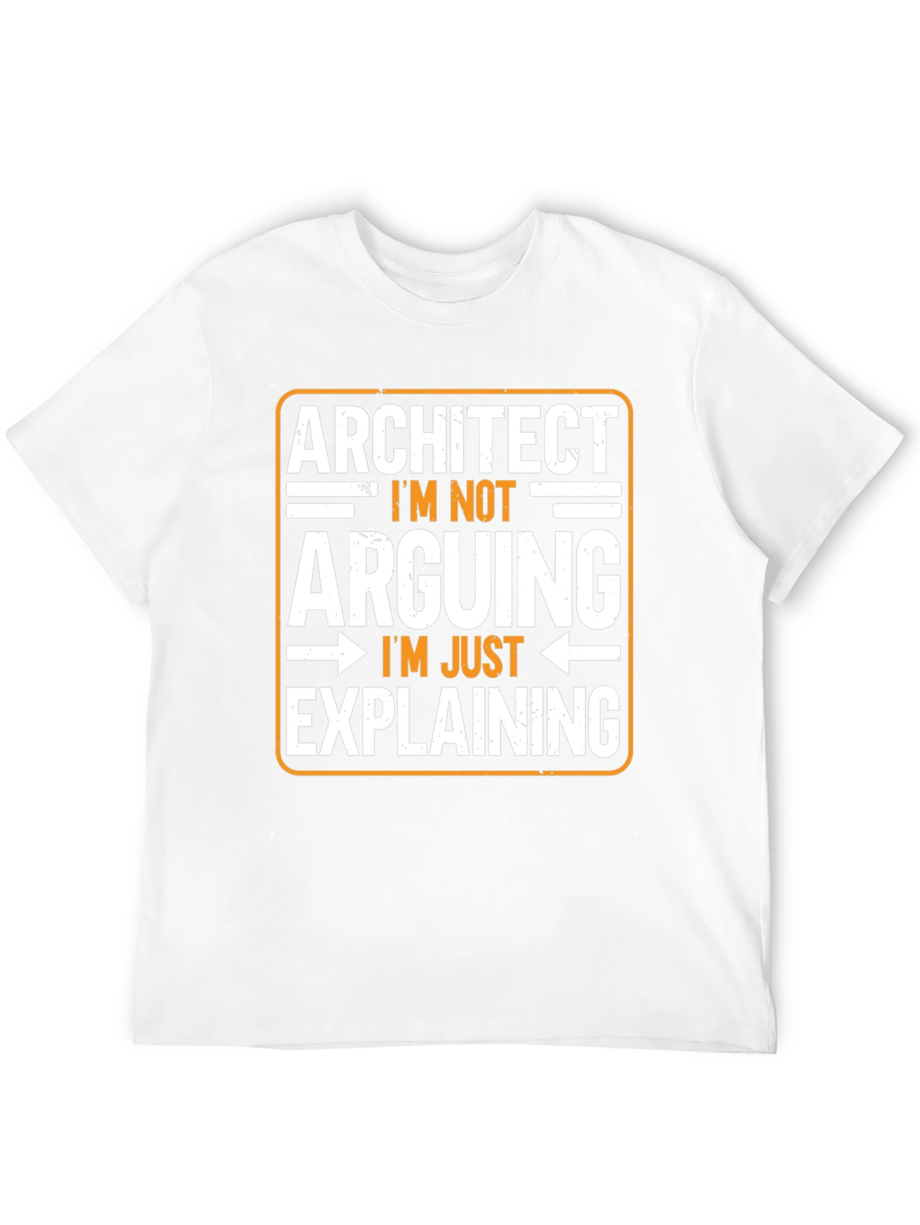 Architect Im Not Arguing Funny T-Shirt
