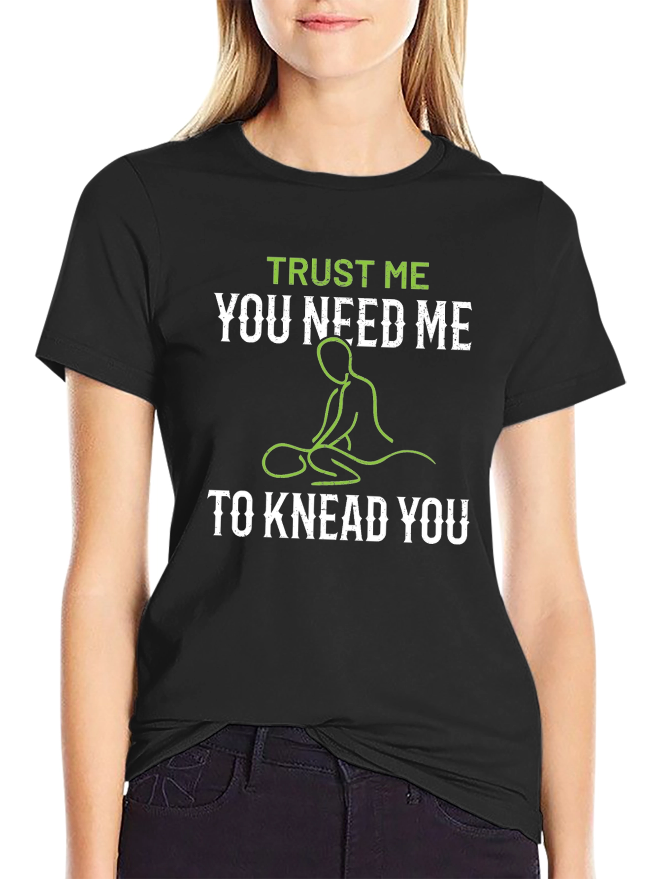 Trust Me You Need Me Massage Therapist T-Shirt