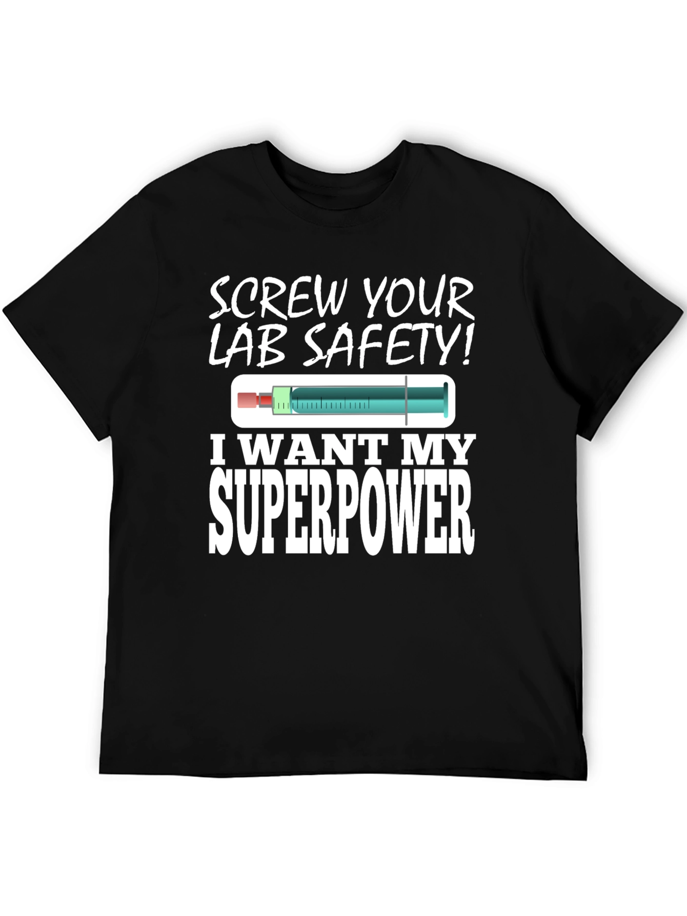 Screw Your Lab Safety! Superpower T-Shirt