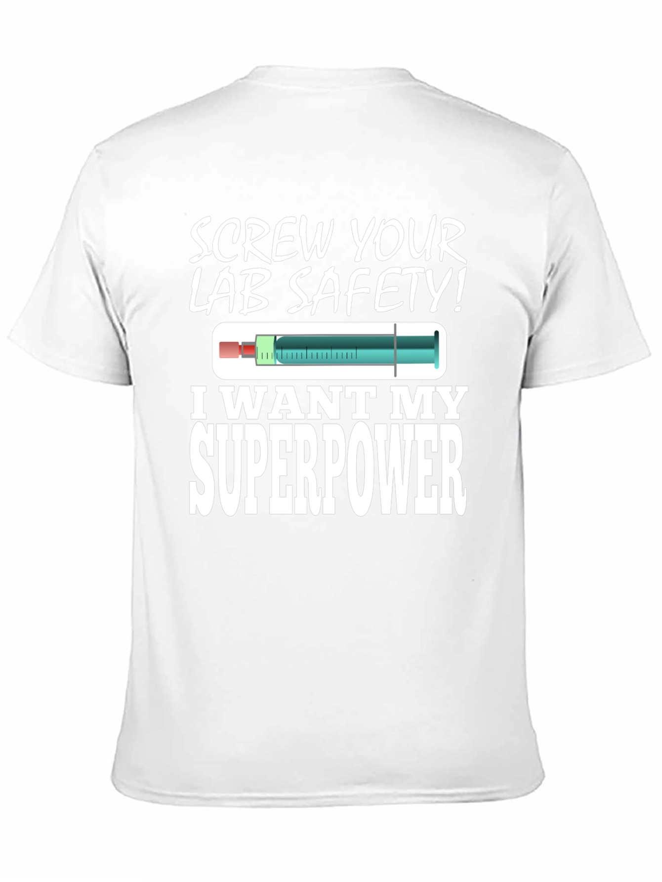 Screw Your Lab Safety! Superpower T-Shirt