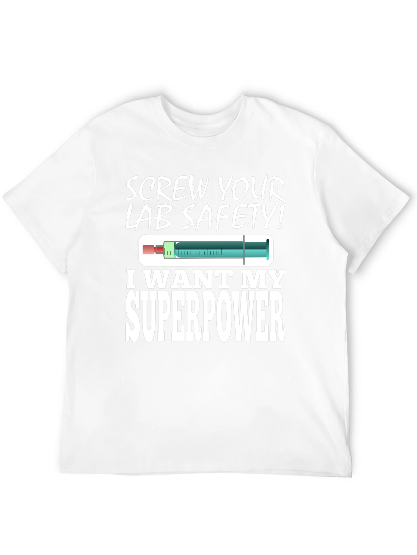 Screw Your Lab Safety! Superpower T-Shirt