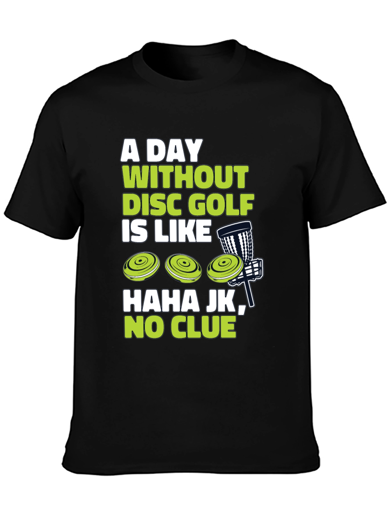 Funny Disc Golf T-Shirt - A Day Without