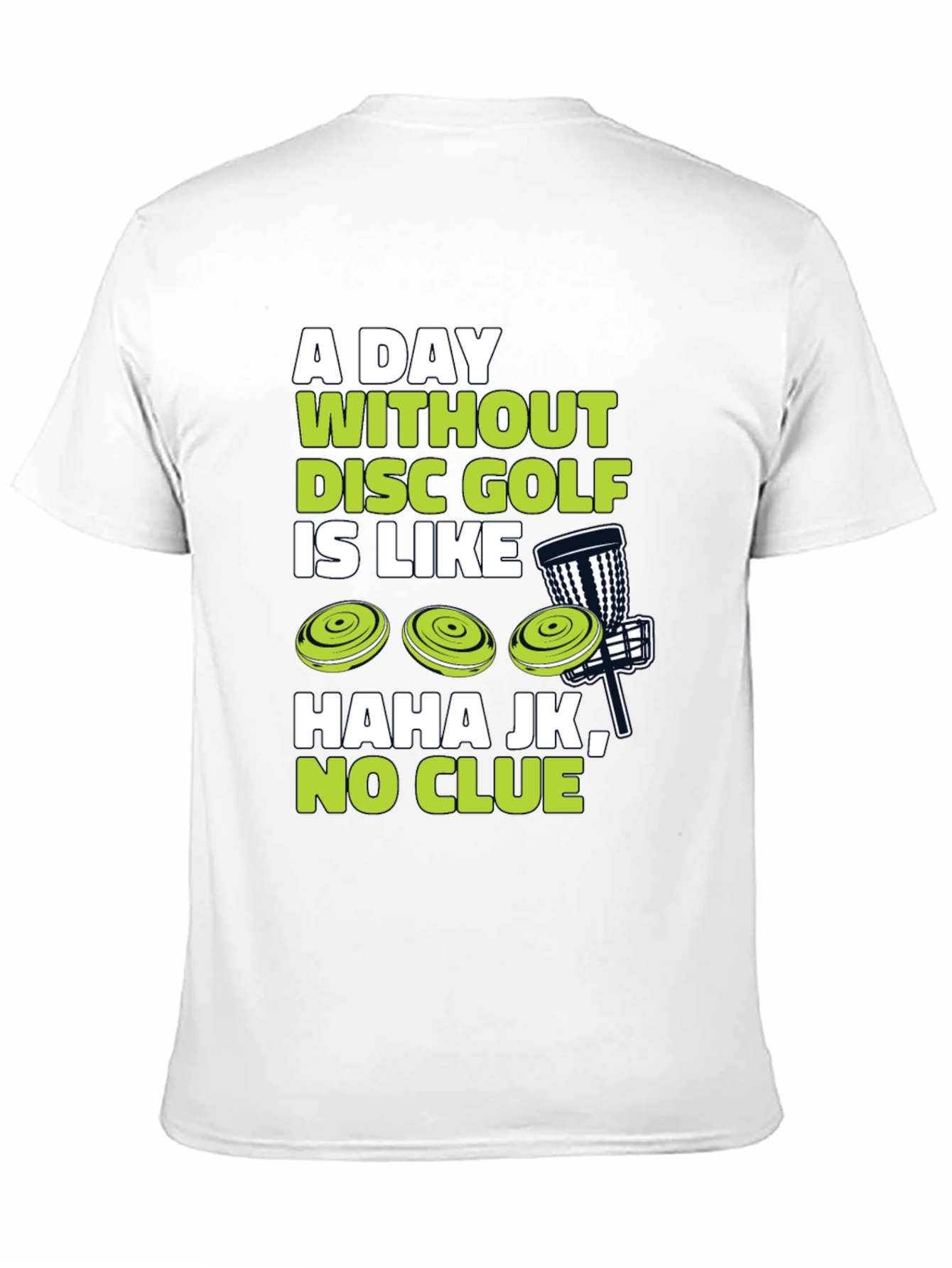 Funny Disc Golf T-Shirt - A Day Without