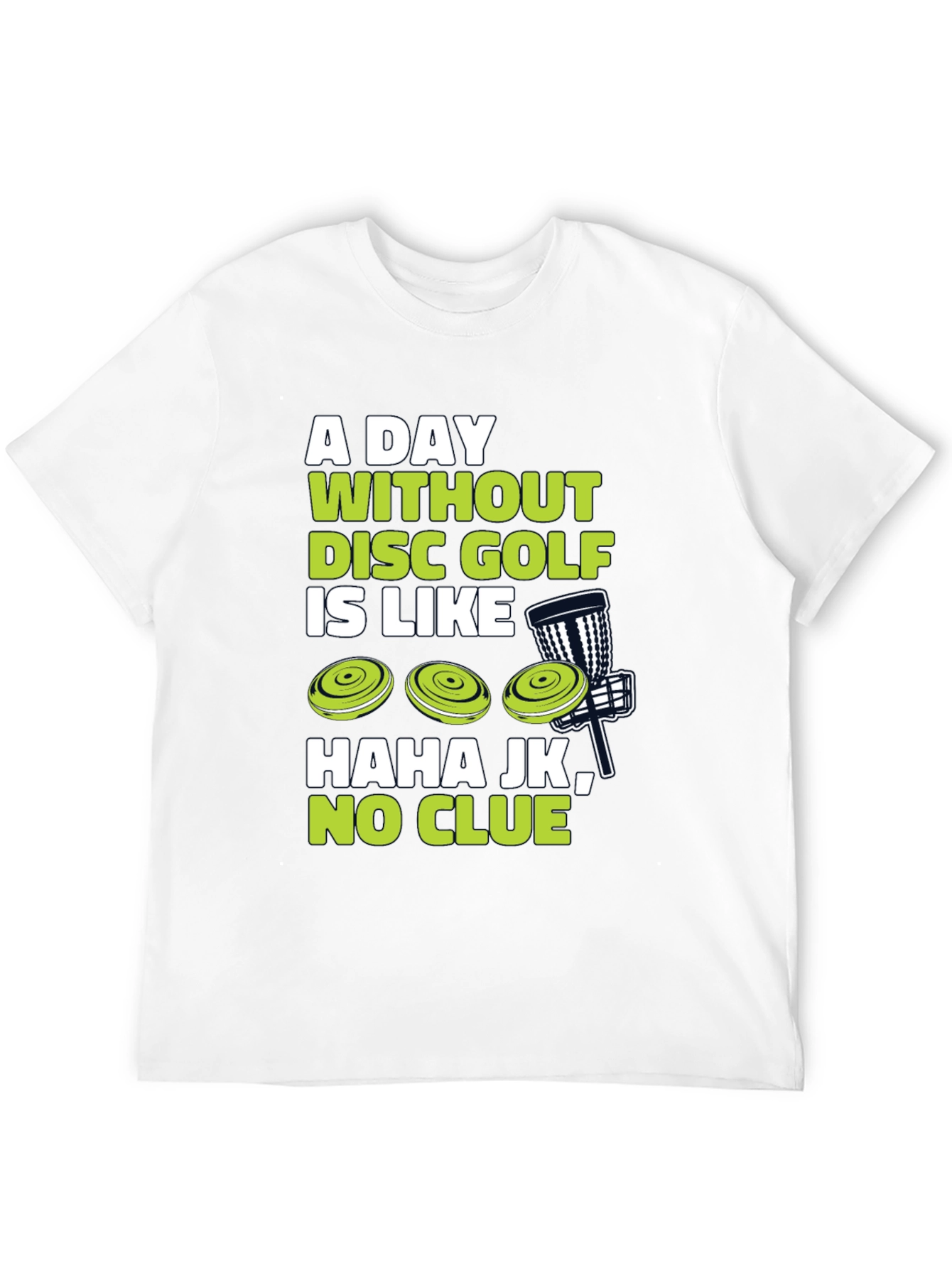 Funny Disc Golf T-Shirt - A Day Without
