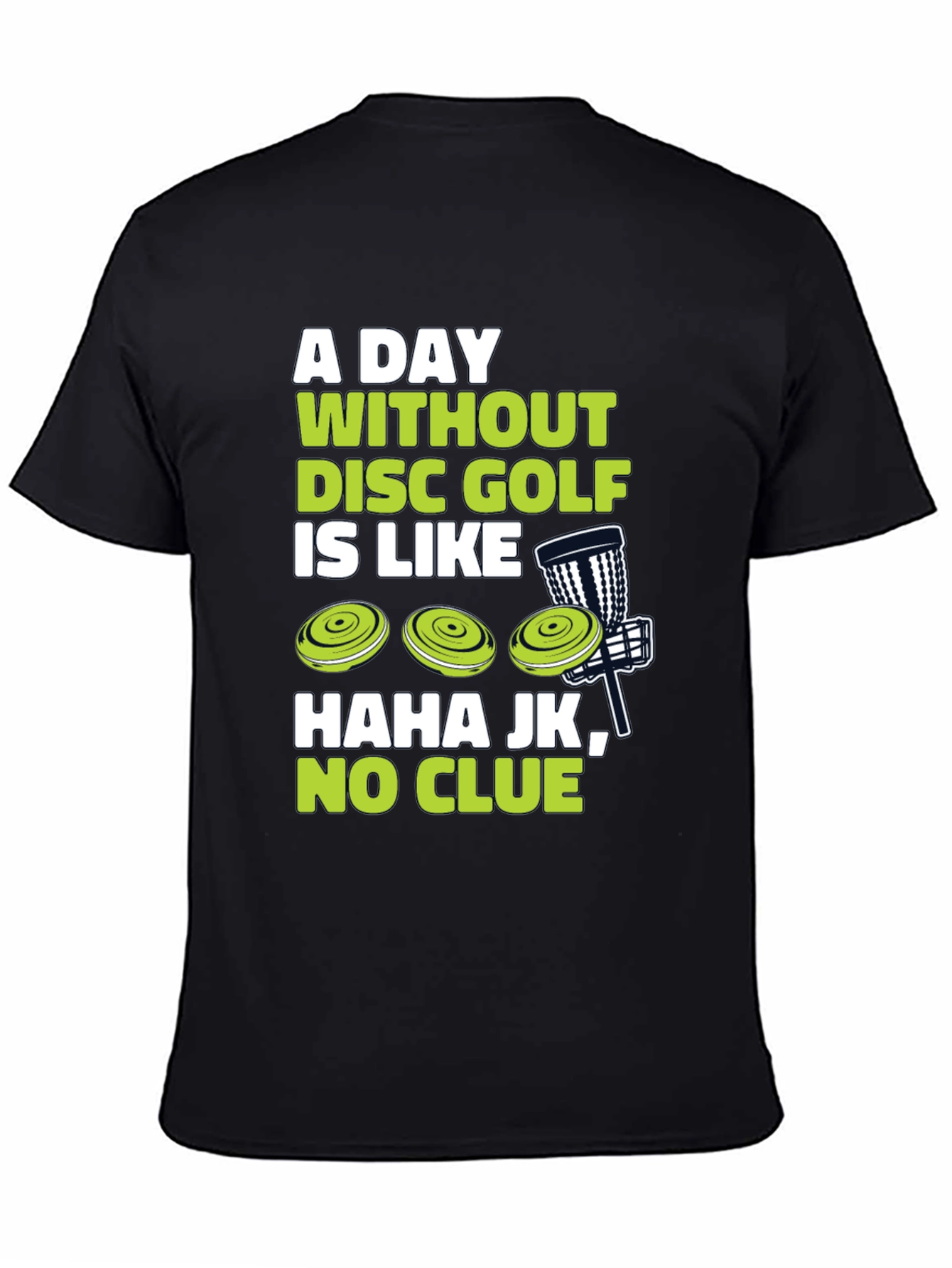 Funny Disc Golf T-Shirt - A Day Without