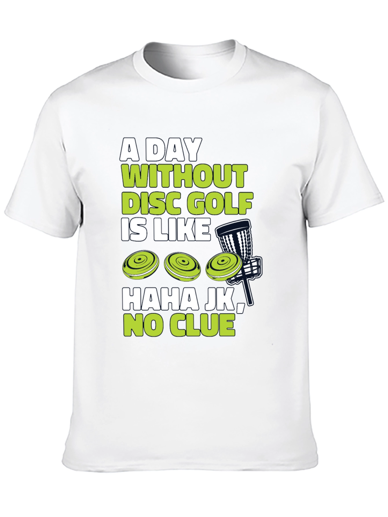 Funny Disc Golf T-Shirt - A Day Without