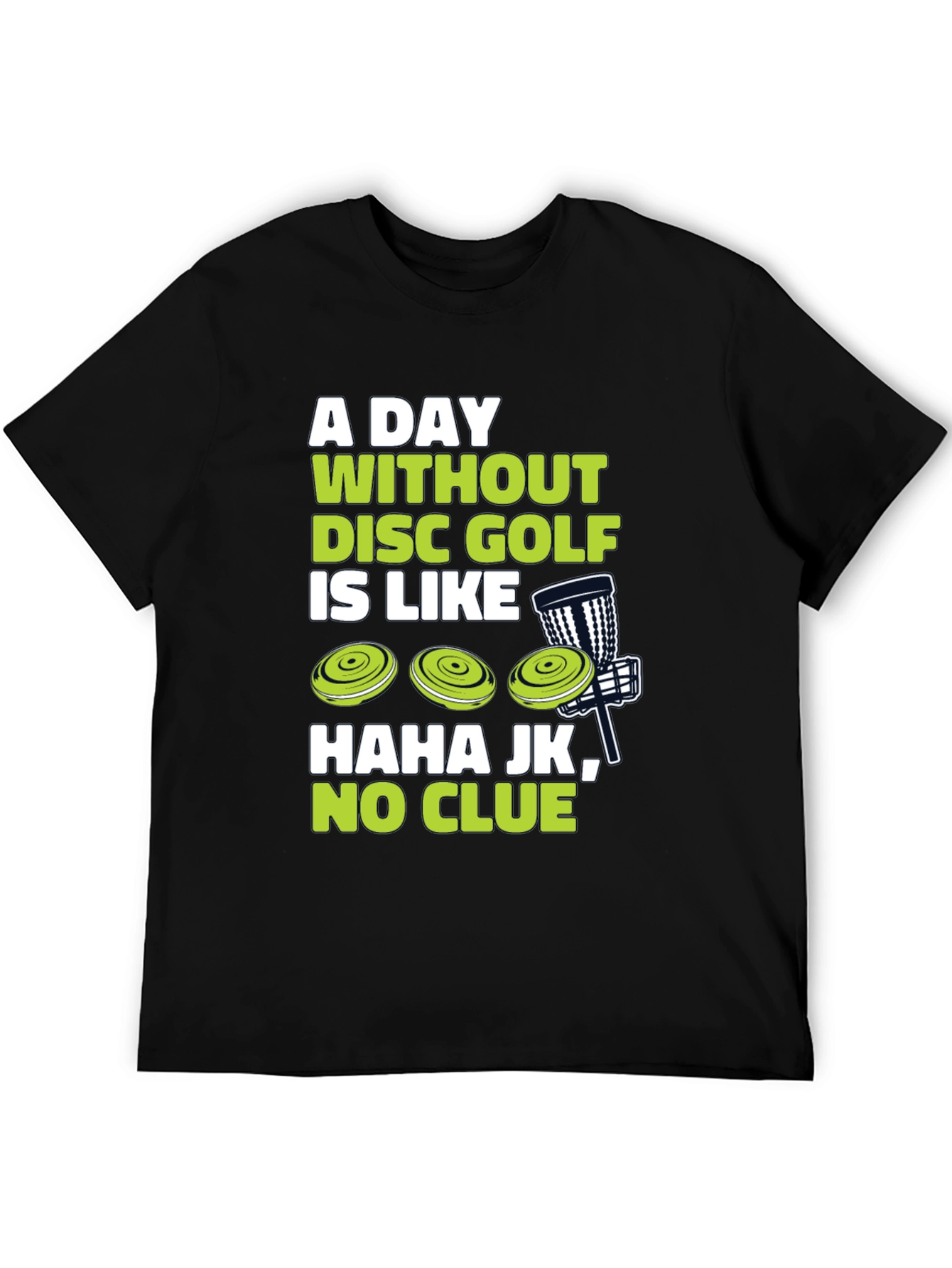 Funny Disc Golf T-Shirt - A Day Without