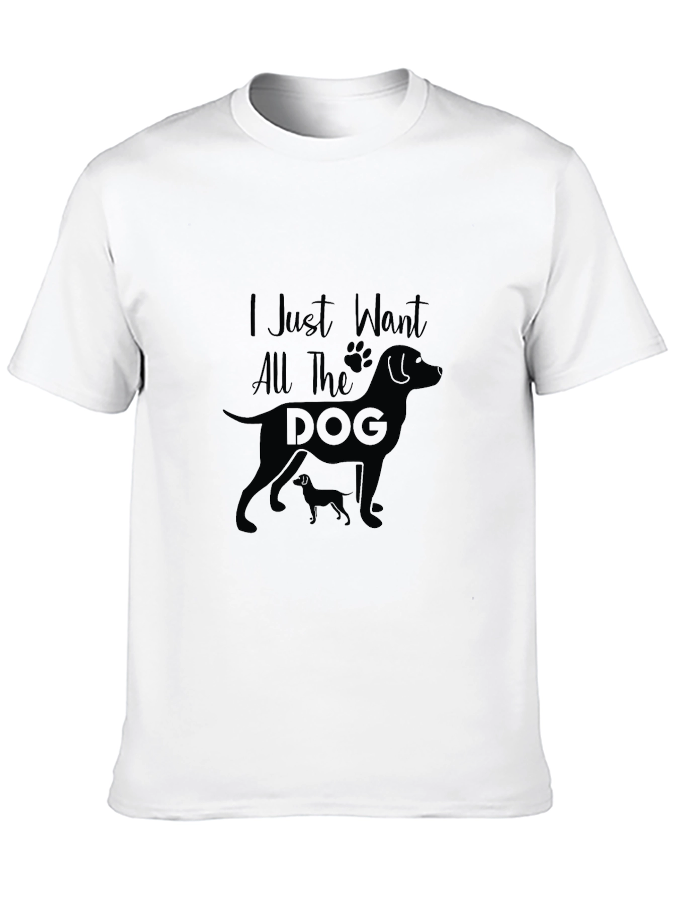 I Just Want All The Dogs T-Shirt