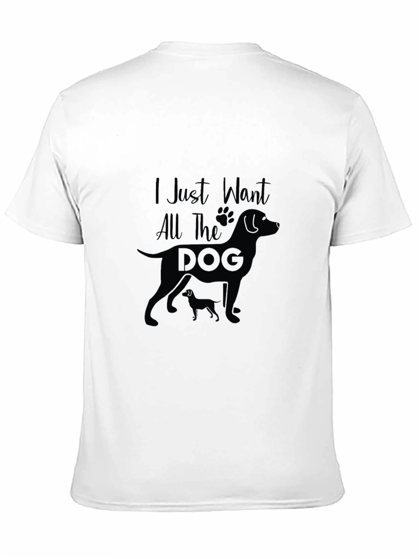 I Just Want All The Dogs T-Shirt