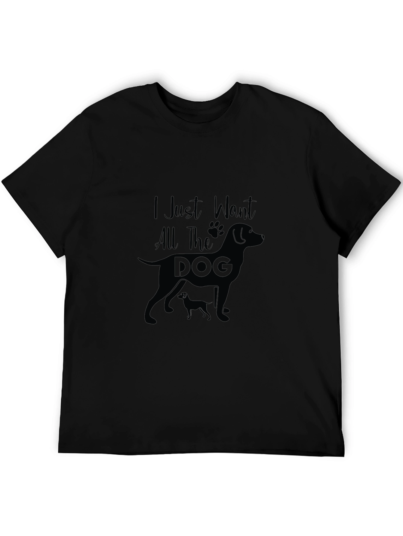 I Just Want All The Dogs T-Shirt