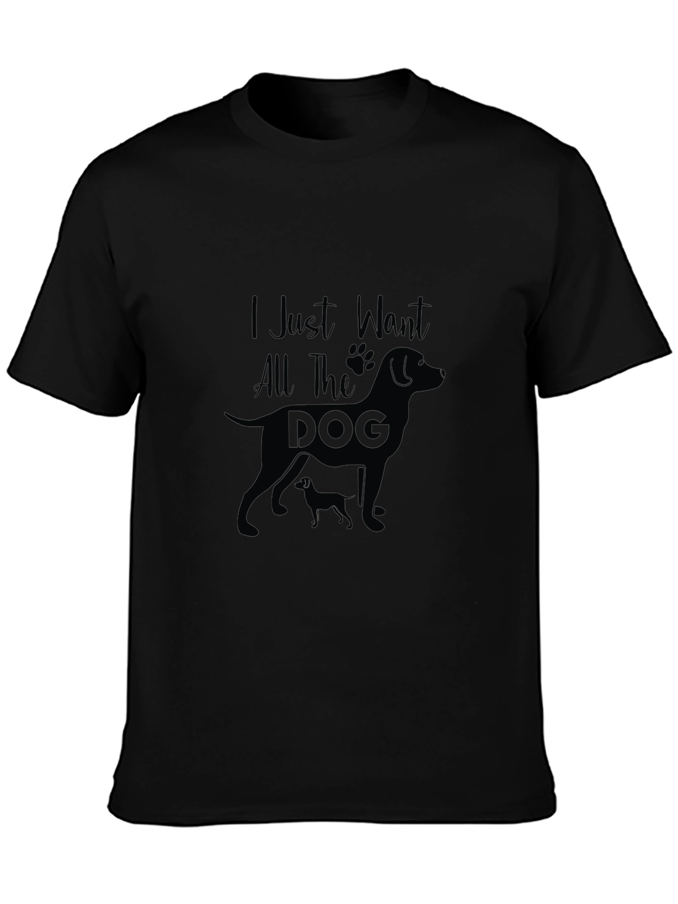 I Just Want All The Dogs T-Shirt
