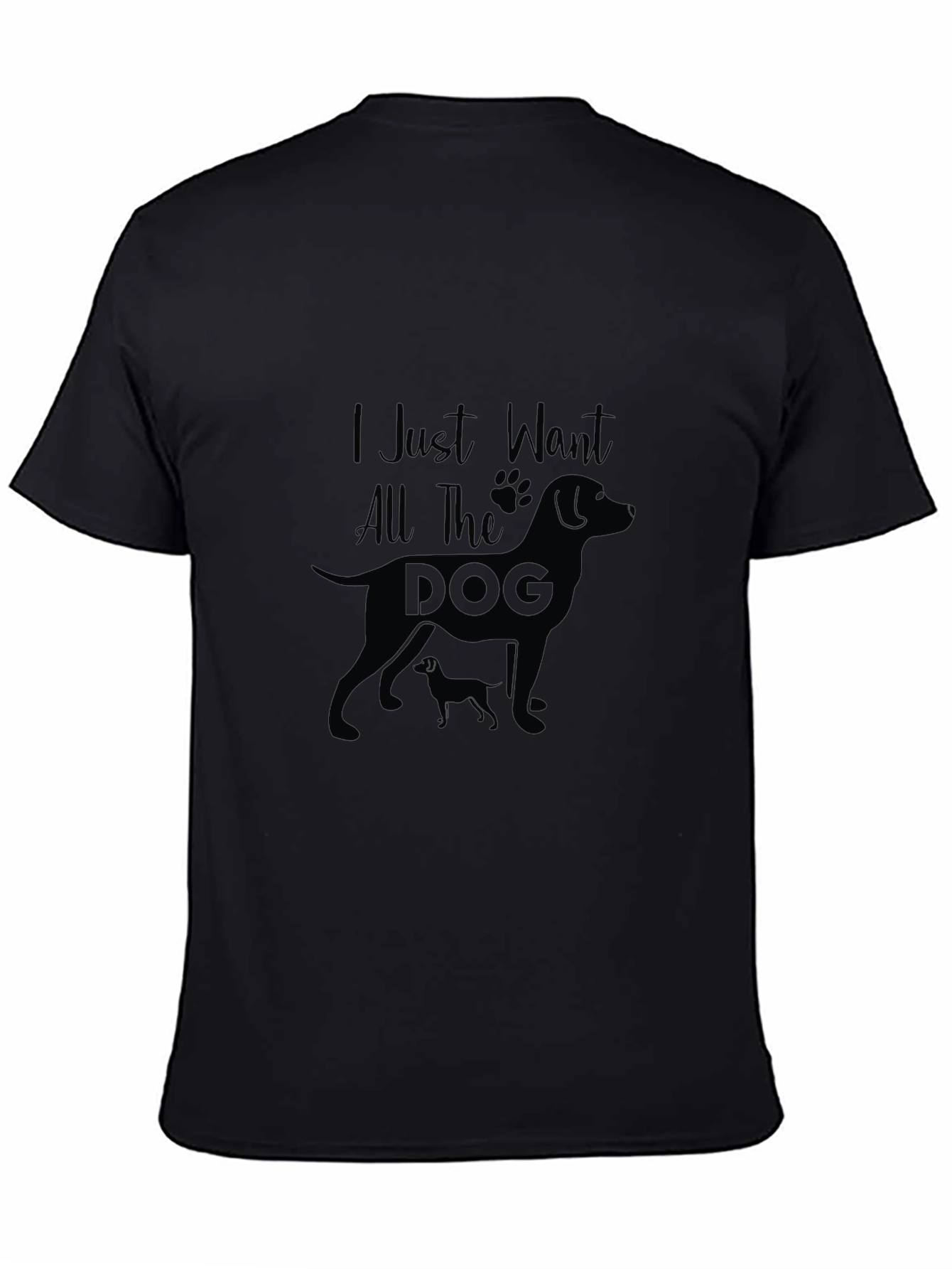 I Just Want All The Dogs T-Shirt