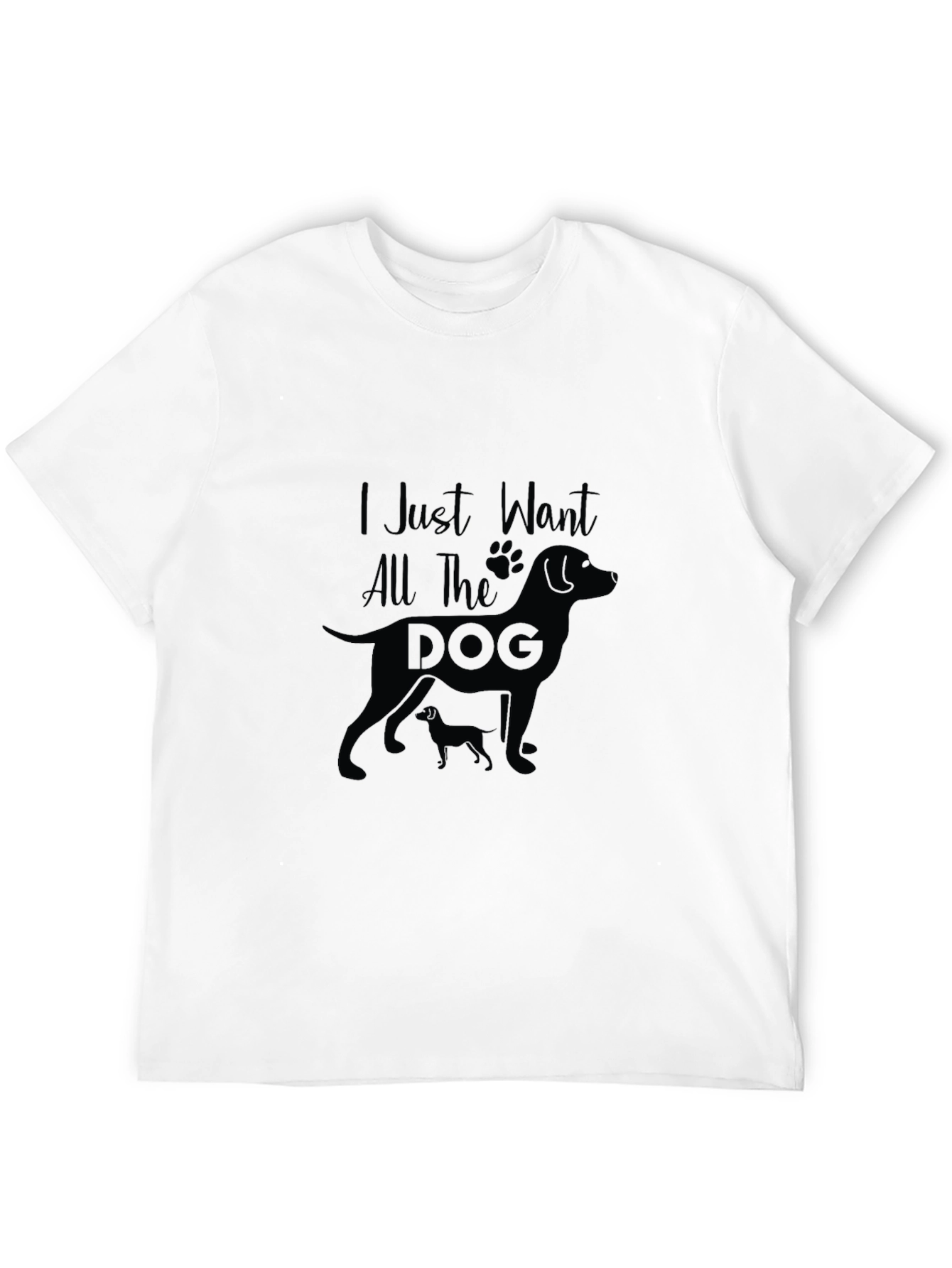I Just Want All The Dogs T-Shirt