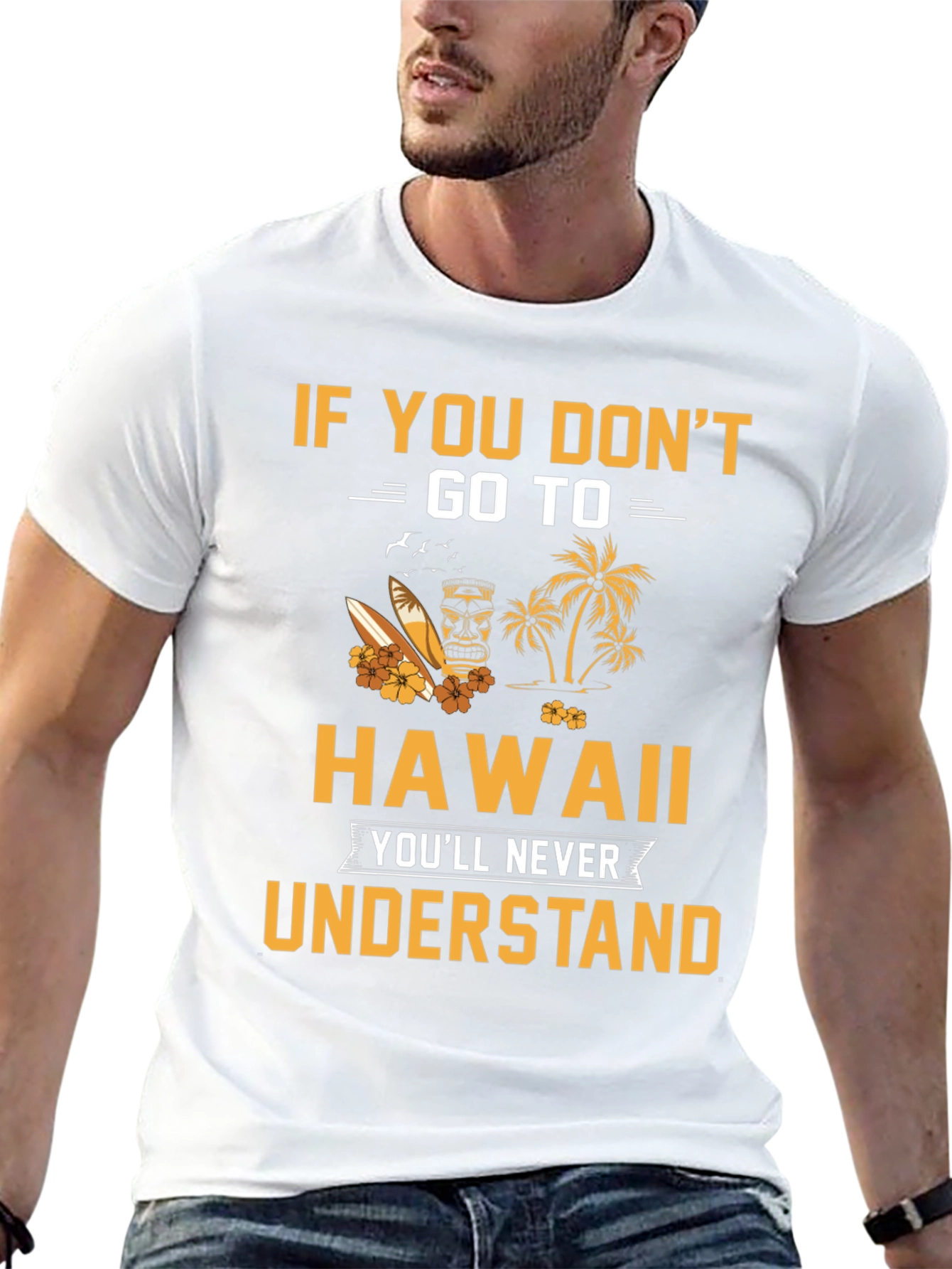 Hawaii Graphic T-Shirt: If You Dont Go...