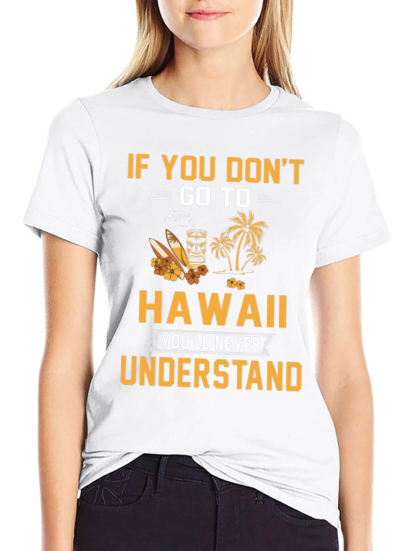 Hawaii Graphic T-Shirt: If You Dont Go...