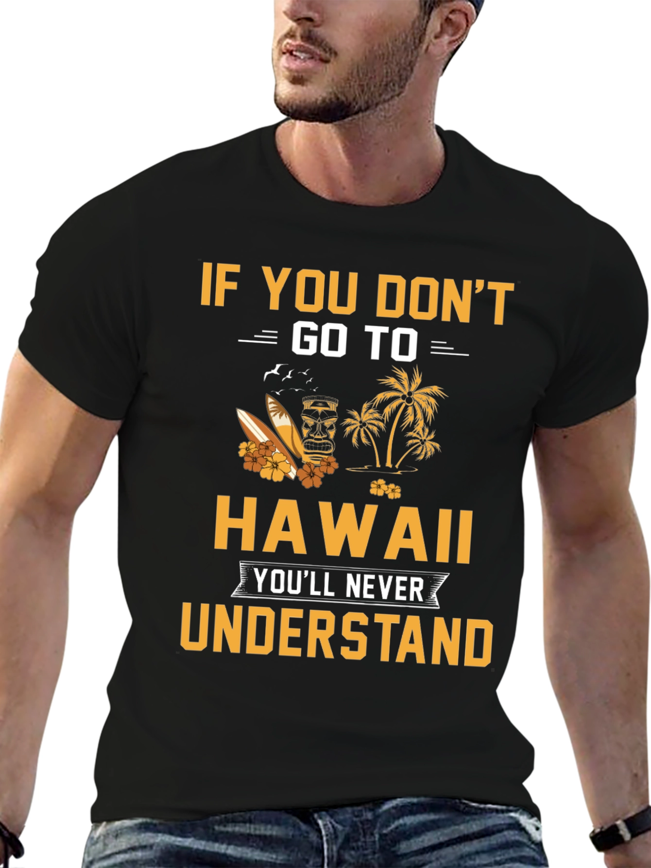 Hawaii Graphic T-Shirt: If You Dont Go...