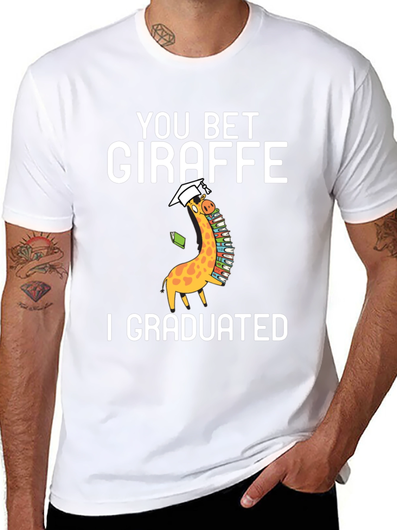 You Bet Giraffe I Graduated T-Shirt