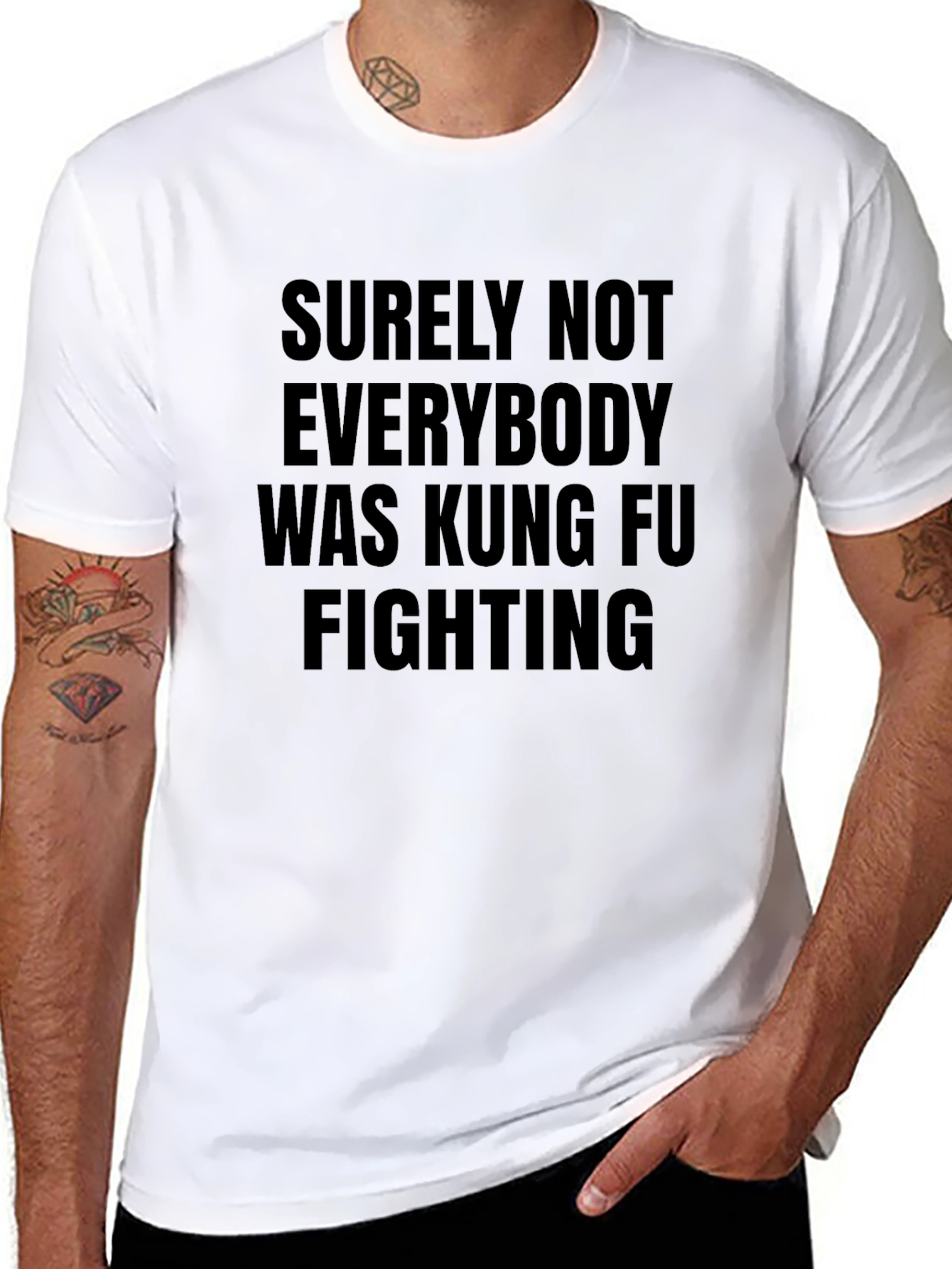 Surely Not Everybody Was Kung Fu Fighting T-Shirt