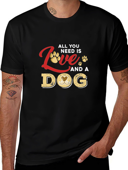 All You Need Is Love and a Dog T-Shirt