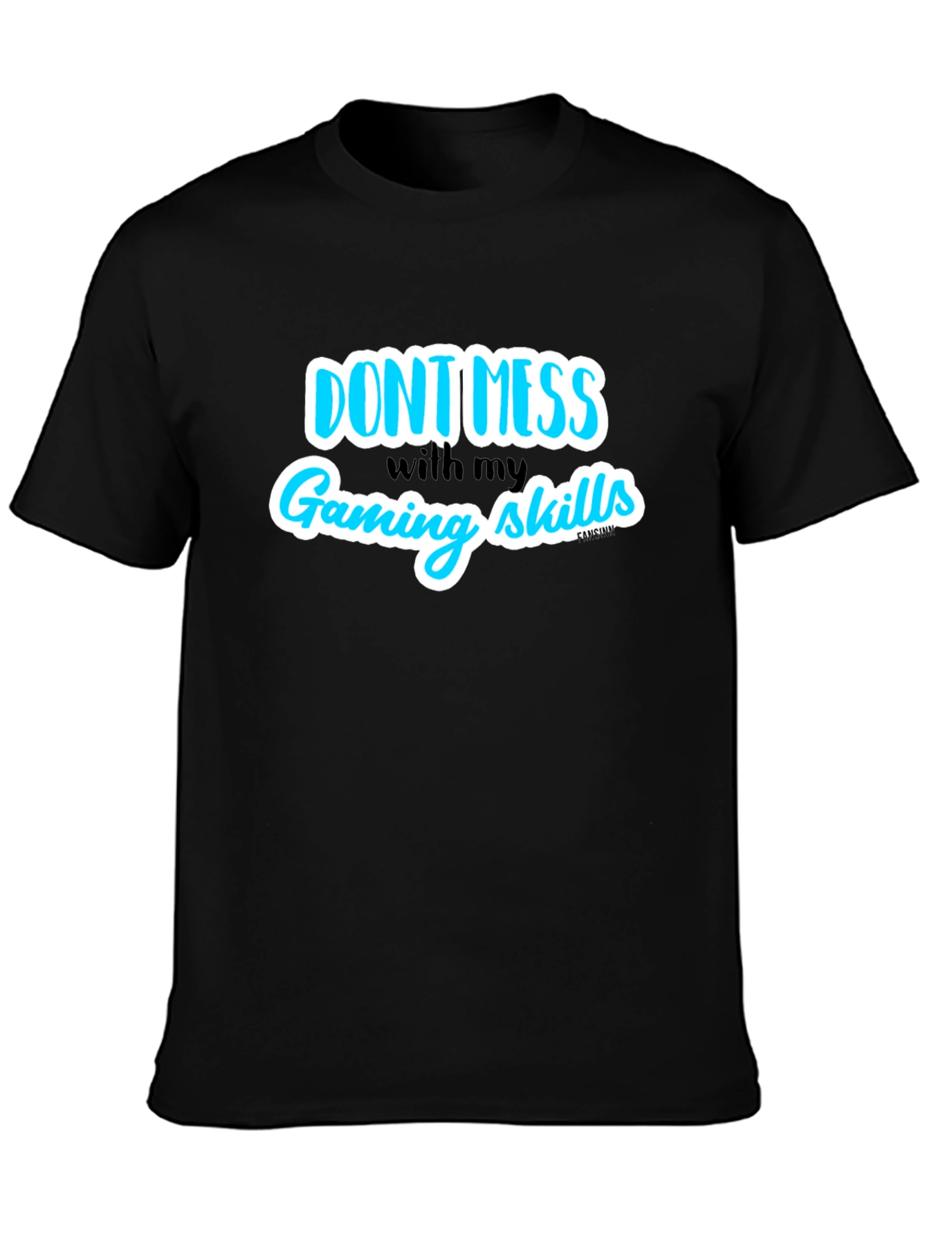 Dont Mess With My Gaming Skills T-Shirt