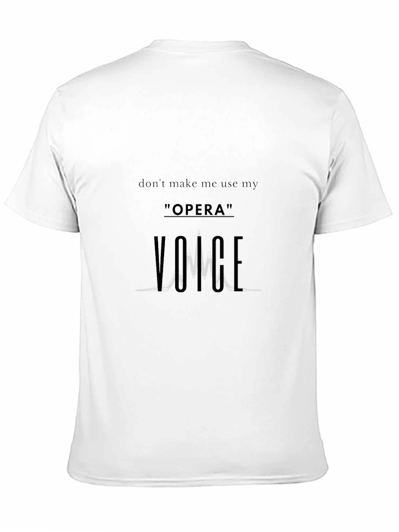 Opera Voice T-Shirt - Funny Vocalist Tee