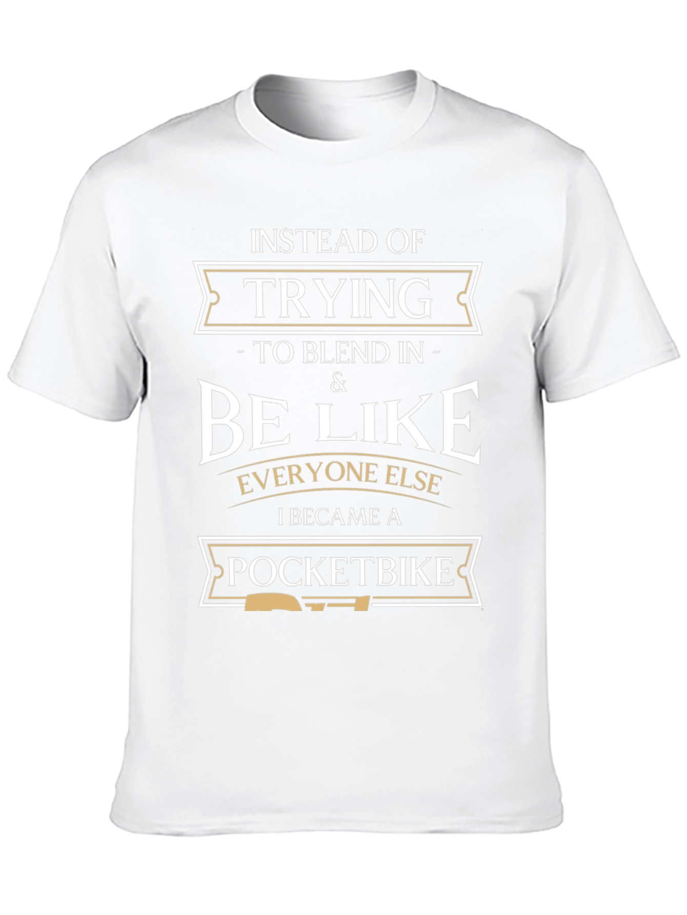 Pocketbike T-Shirt - Stand Out From The Crowd