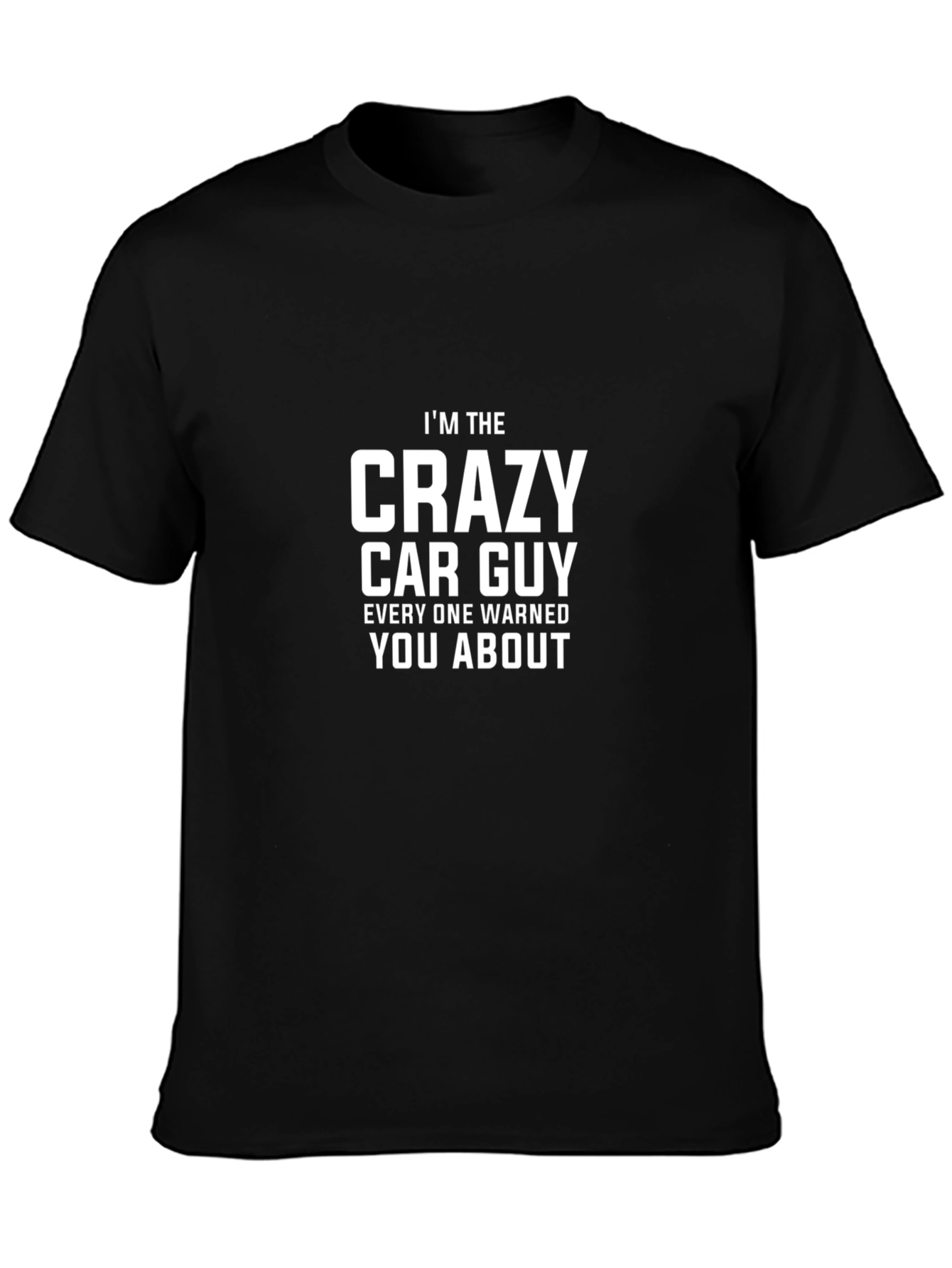 Crazy Car Guy T-Shirt - Funny Automotive Enthusiast Tee