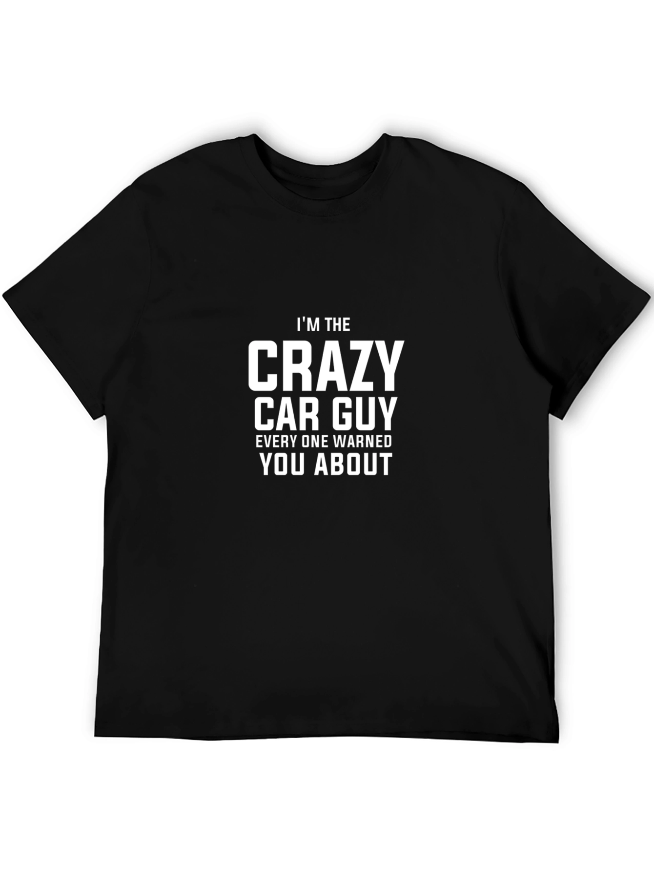 Crazy Car Guy T-Shirt - Funny Automotive Enthusiast Tee