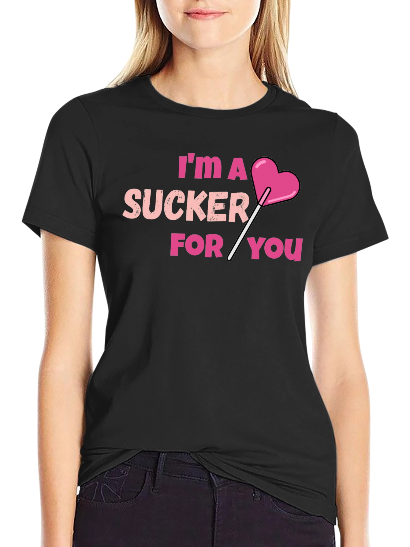 Im A Sucker For You T-Shirt