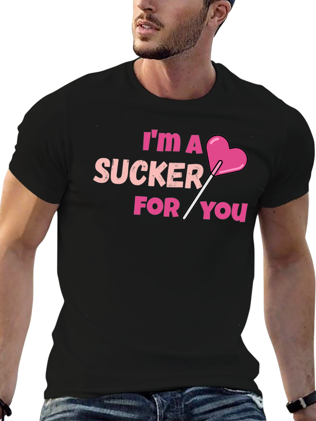 Im A Sucker For You T-Shirt