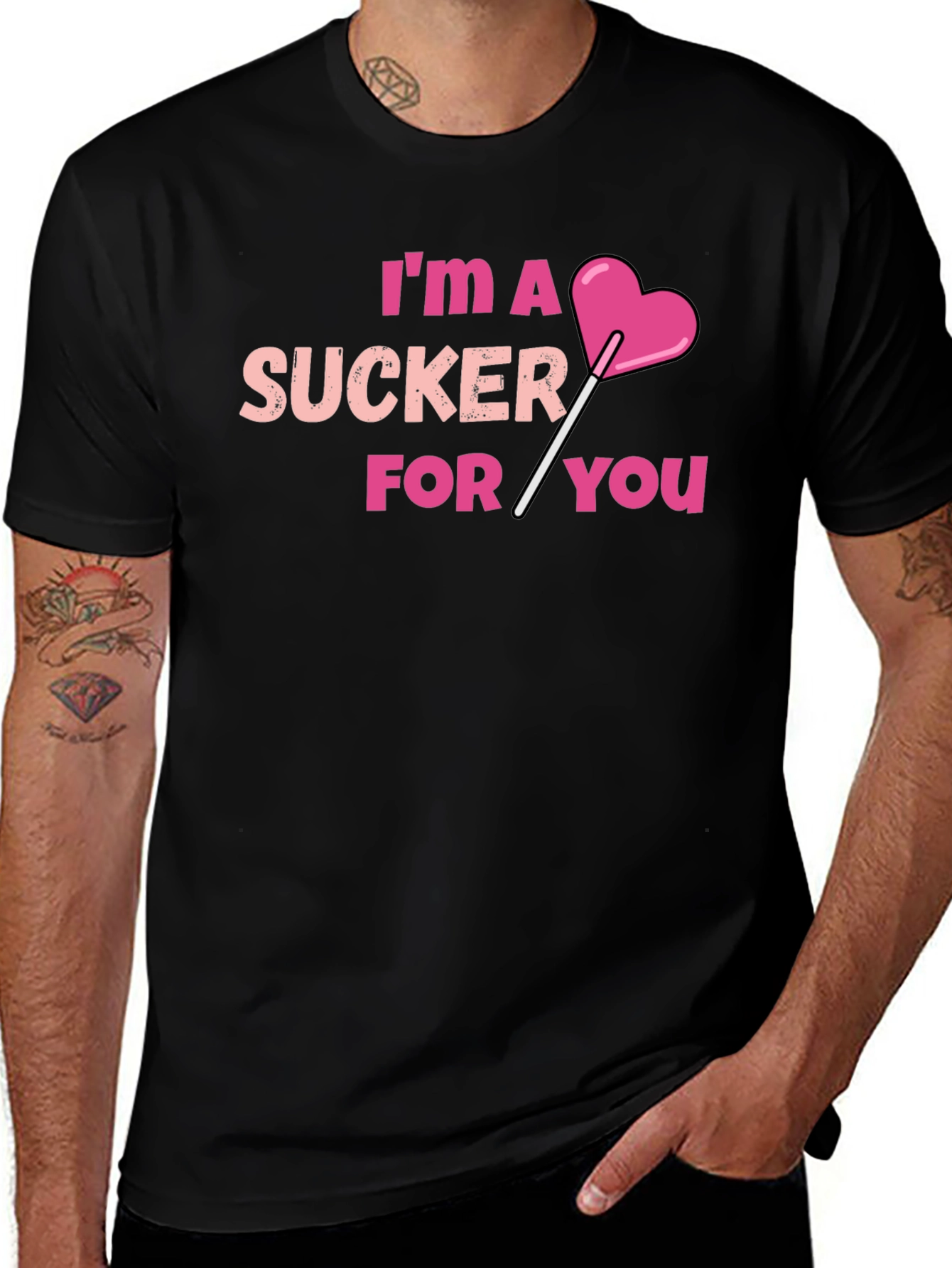 Im A Sucker For You T-Shirt