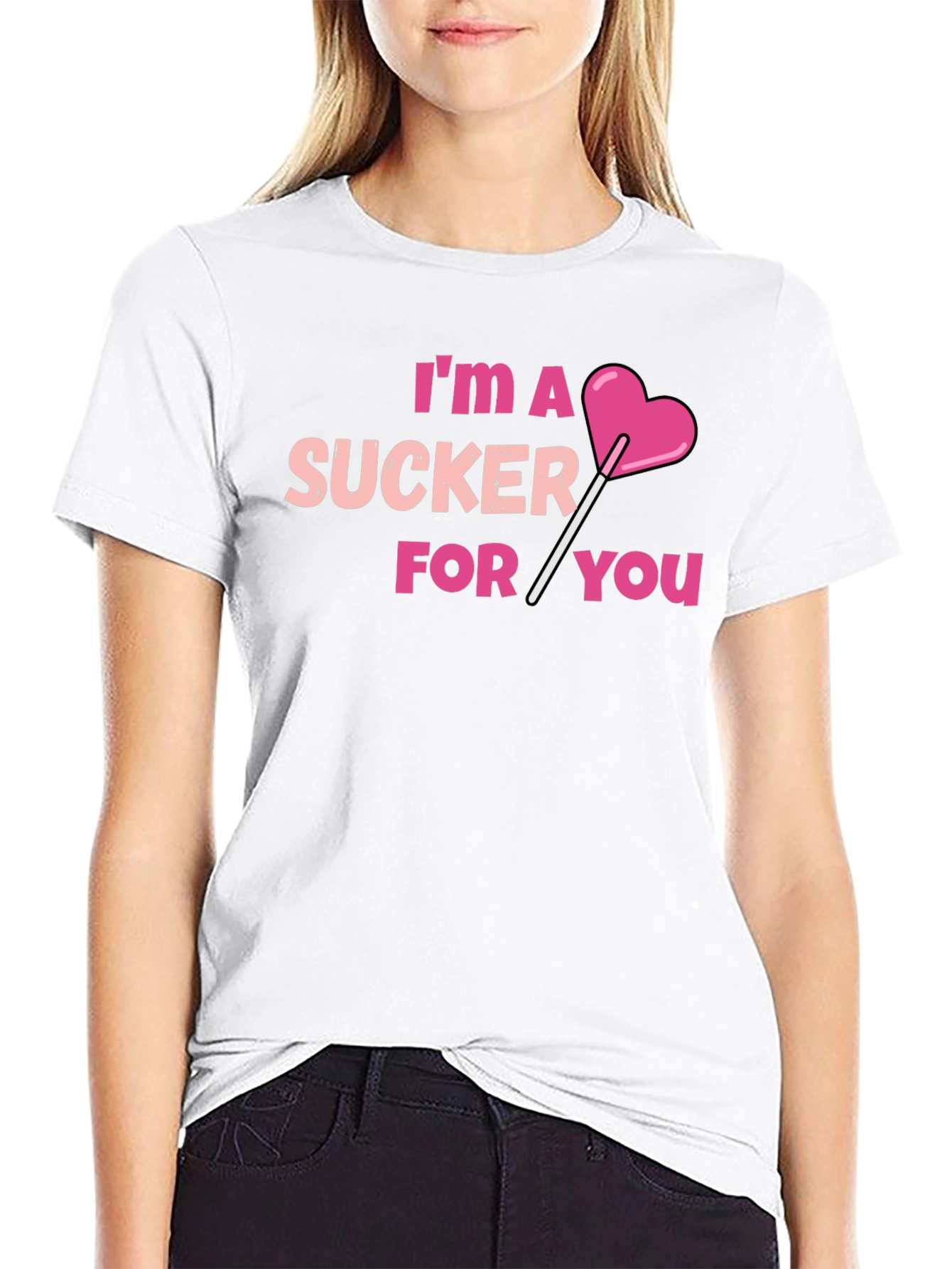 Im A Sucker For You T-Shirt