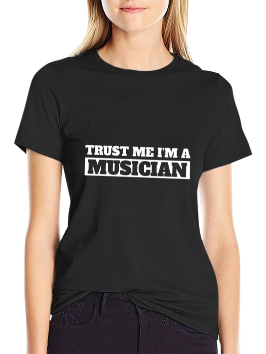 Trust Me Im a Musician Black T-Shirt