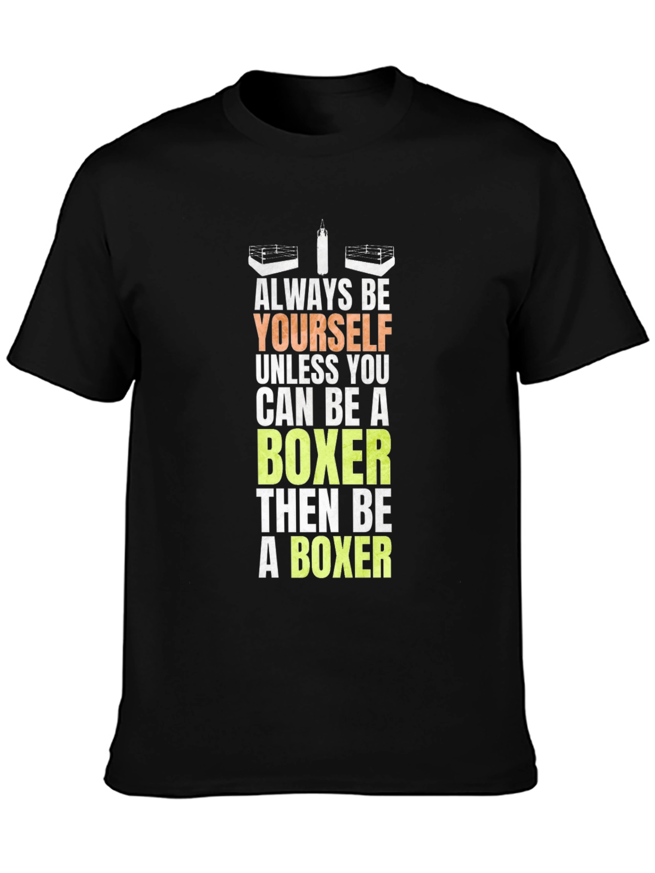 Always Be Yourself Boxer T-Shirt Funny Boxing Tee