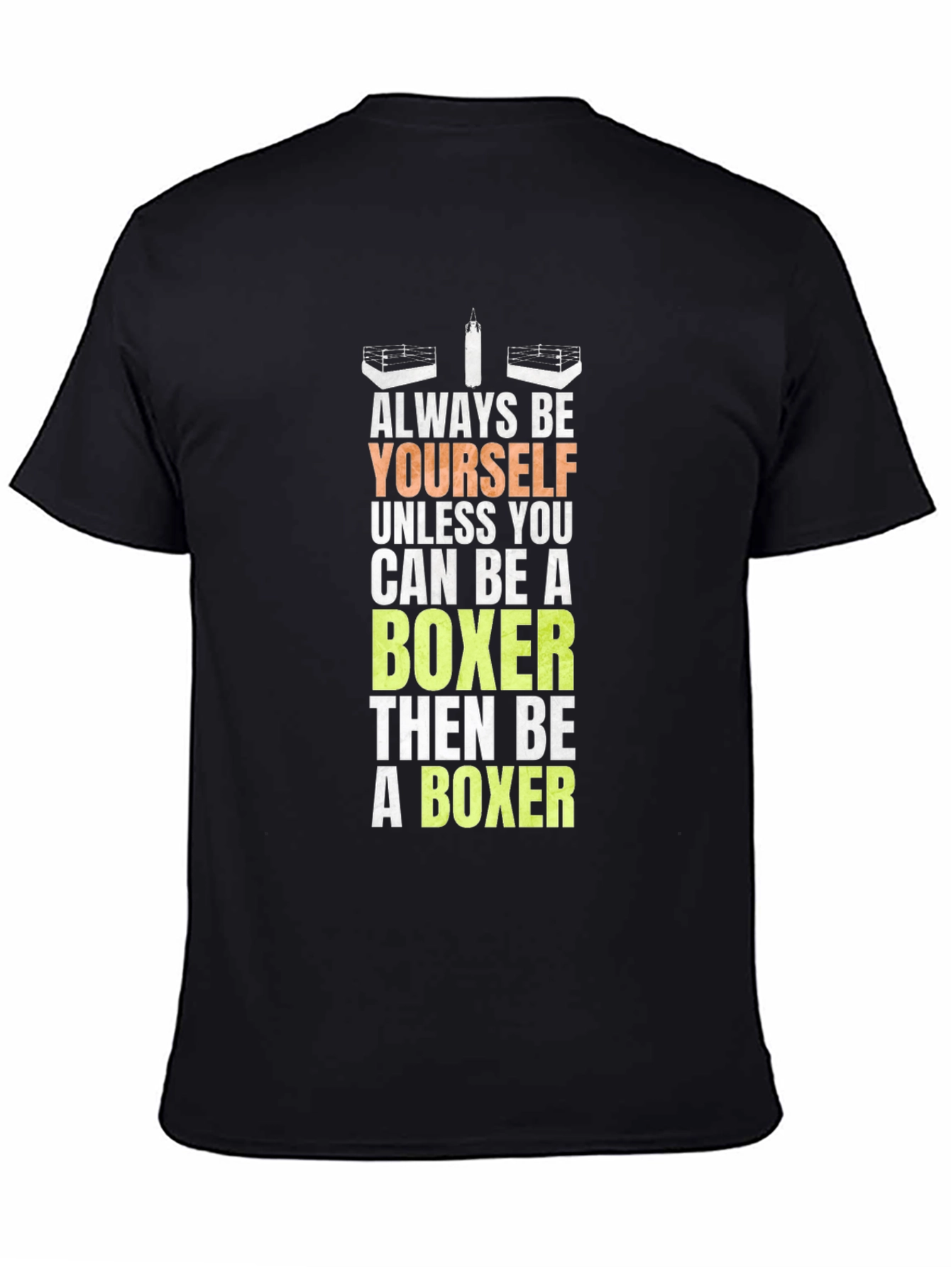 Always Be Yourself Boxer T-Shirt Funny Boxing Tee