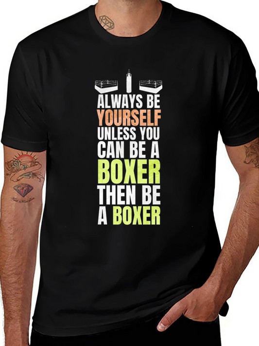 Always Be Yourself Boxer T-Shirt Funny Boxing Tee