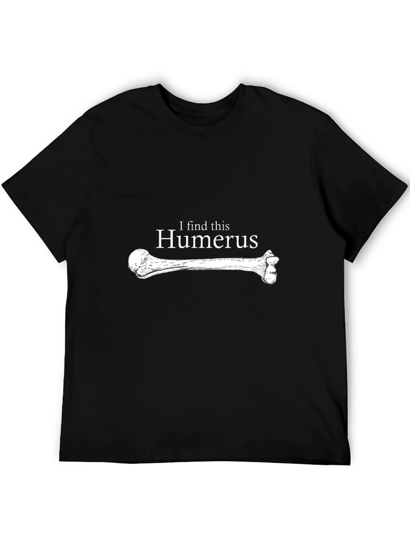 I Find This Humerus Bone Graphic Tee