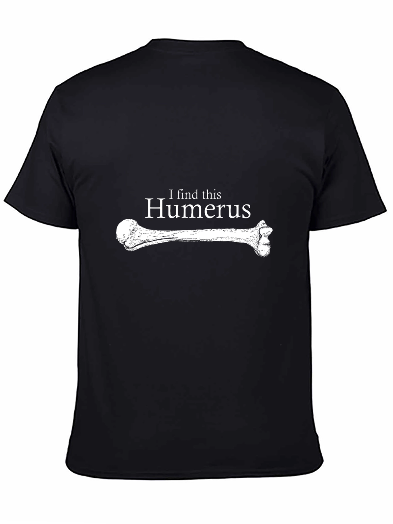 I Find This Humerus Bone Graphic Tee