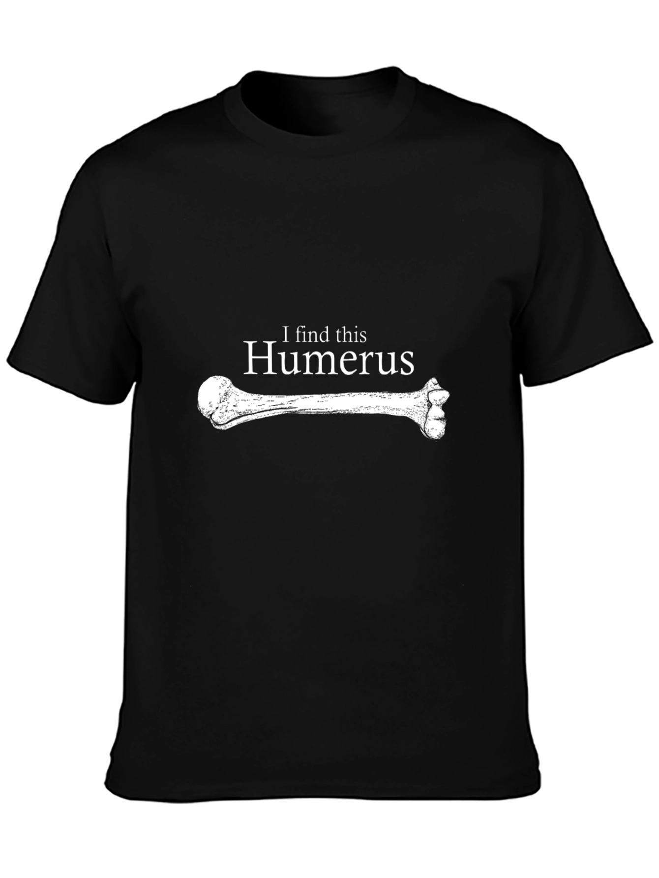 I Find This Humerus Bone Graphic Tee