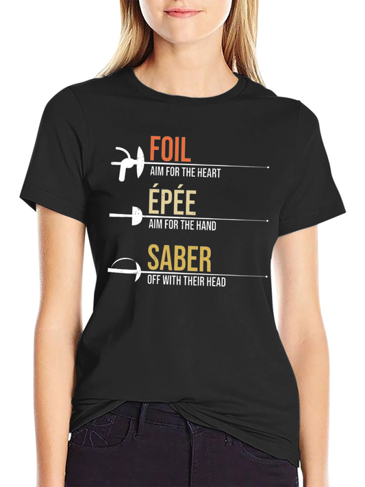 Fencing T-Shirt: Foil Epee Saber - Aim for the Heart Hand Head!